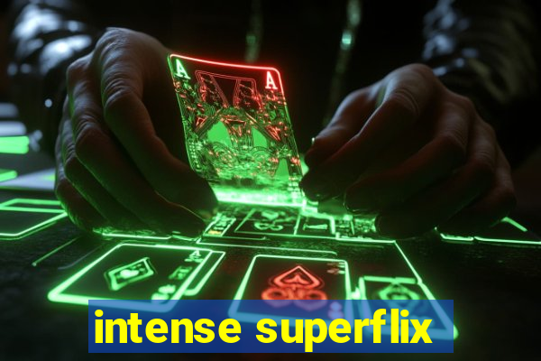 intense superflix